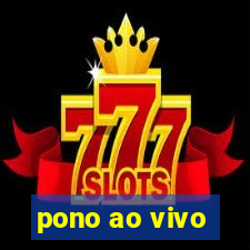 pono ao vivo
